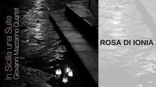 Giovanni Mazzarino, Rosario Bonaccorso Ft. Max Ionata - Rosa di Ionia - Album IN SICILIA UNA SUITE
