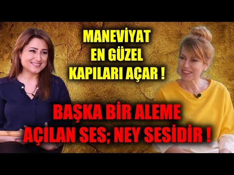 Başka bir aleme açılan ses; ney sesidir! | Sufi Yolu 9. bölüm! Burcu Karadağ - İpek Tuzcuoğlu!
