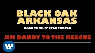 Black Oak Arkansas - Jim Dandy (Official Audio)