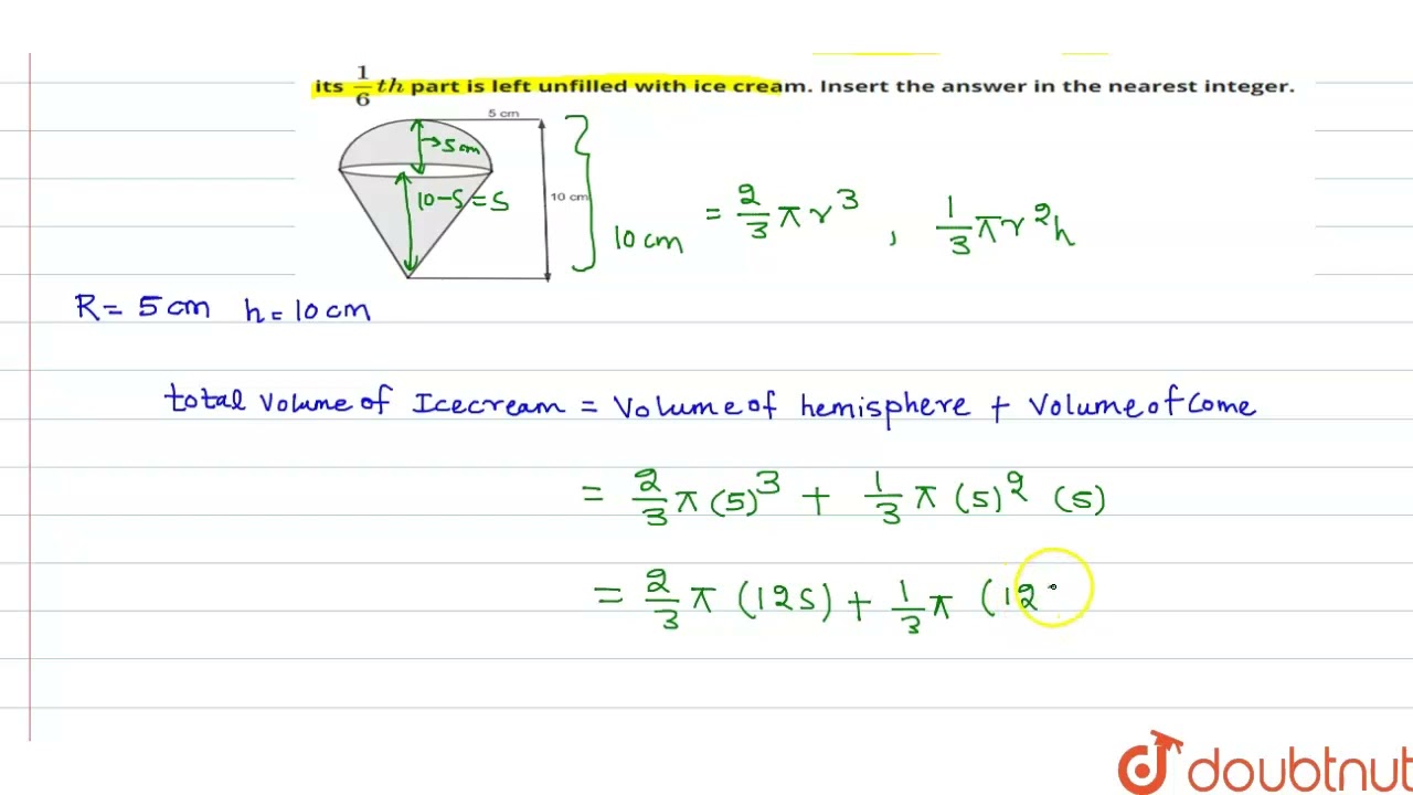 Watch video An ice-ceram cone full of ice-cream havingradius 5 cm height10 cm as shown if figure. Calculate ... Now An ice-ceram cone full of ice-cream havingradius 5 cm height10 cm as shown if figure. Calculate ...