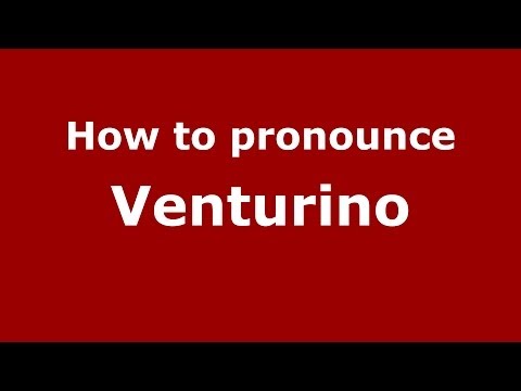How to pronounce Venturino (Italian/Italy) - PronounceNames.com
