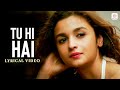 Tu Hi Hai Lyrical Video Dear Zindagi Alia Bhatt Ali Zafar Bollywood Romantic Song