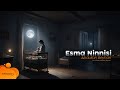 Esma Ninnisi Abdullah Beyhan Allah ın Adıyla Huzurlu Uykuya