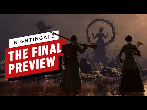 Nightingale: The Final Preview