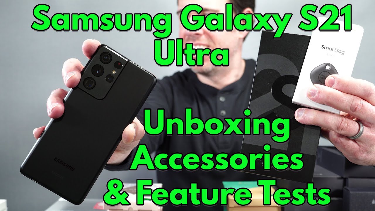 Samsung Galaxy S21 Ultra & Smart Tag - Feature Tests & Unboxing