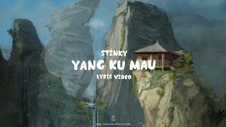Download lagu Stinky - Yang Ku Mau (Lyric Video) mp3