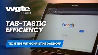 Tech Tips -Tab Tastic Efficiency on Google Chrome with Christine Danhoff