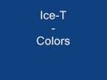 Ice T Colors