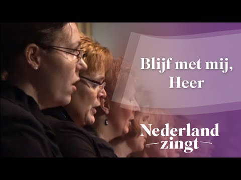 Nederland Zingt: Blijf met mij, Heer