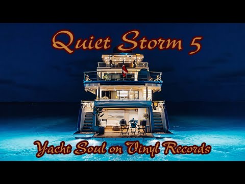 Quiet Storm: Yacht Soul on Vinyl Records (Part 5)