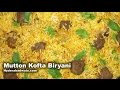 Kofta Biryani Recipe Video How To Make Mutton Kofta Biryani Easy Quick Cooking