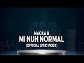 Macka B - Mi Nuh Normal (Official Lyric Video)