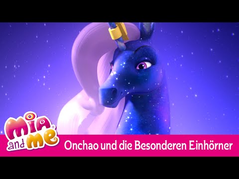 Onchao und die Besonderen Einhörner - Mia and me