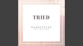 Tried (feat. Kayleigh Mahadeo)