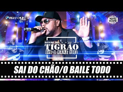 Bonde do Tigrão - Sai do Chão + O Baile Todo [DVD O Baile Todo]