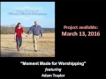 Adam Traylor - Moment Made for Worshipping