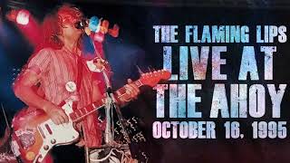 The Flaming Lips - Live at The Ahoy in Rotterdam, Netherlands (October 16, 1995) [SBD]