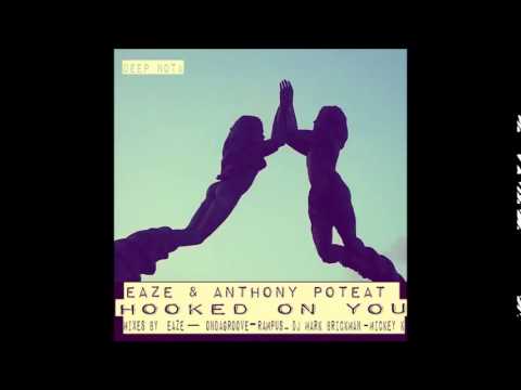 EAZE & ANTHONY POTEAT - Hooked On You (Rampus Mix)