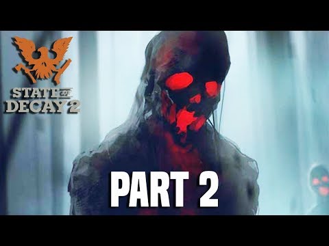 State of Decay 2 Gameplay Part 2 - FULL GAME EARLY WALKTHROUGH! (Xbox One X)