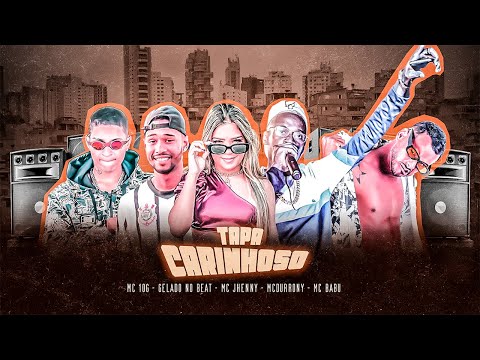 TAPA CARINHOSO - MC 10G, MC BABU, GELADO NO BEAT, MC JHENNY, MC DURRONY - REMIX BREGA FUNK