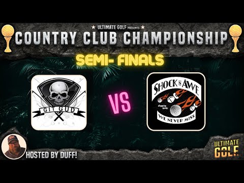 Ultimate Golf Country Club Championship Tournament SEMI FINAL LIVE STREAM Git Gud VS SnA