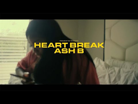 Ash B - Heart Break (Official Video)