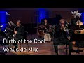 Birth of the Cool: "Venus de Milo" | Frankfurt Radio Big Band | Jazz | Miles Davis