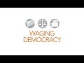 Waging Democracy Thank You To Our Supporters