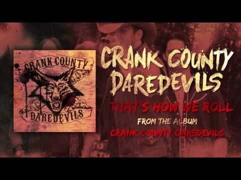 Crank County Daredevils - That's How We Roll (Official Track)