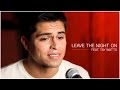 Sam Hunt Leave The Night On Official Music Video Acoustic Cover By Jake Coco Tay Watts