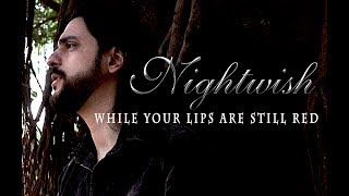 Download lagu Nightwish - While Your Lips Are Still Red (Cover by Rodrigo Cardoso) mp3