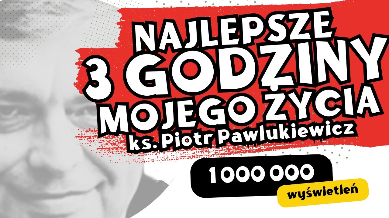 3 godziny z ks. Piotrem Pawlukiewiczem - MARATON