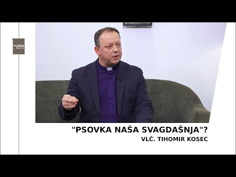 VJERA I NADA "Psovka naša svagdašnja?"
