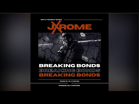 Jxrome - Breaking Bonds
