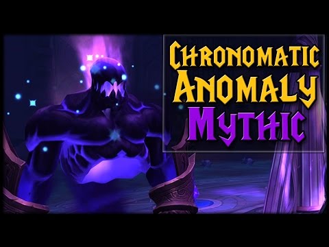 MYTHIC CHRONOMATIC ANOMALY - Nighthold Raid Guide