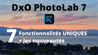 7 fonctionnalités uniques dans DxO PhotoLab 7, voire même un peu plus...