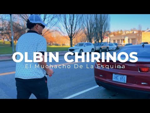 Olbin Chirinos - El Muchacho De La Esquina (video Oficial)