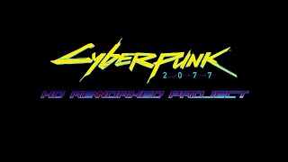 Cyberpunk 2077 HD Reworked Project Release Date Preview