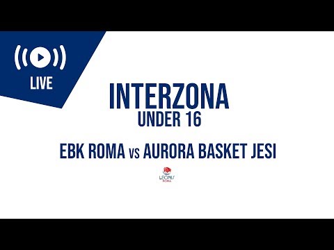 🔴  LIVE | UNDER 16 - EBK Roma VS Aurora Basket Jesi