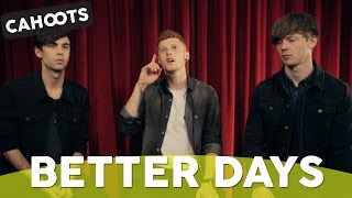 Cahoots - Better Days