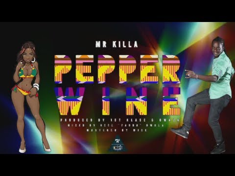 Mr. Killa - Pepper Wine (1st Klase Records & Dwala) @socaisyours