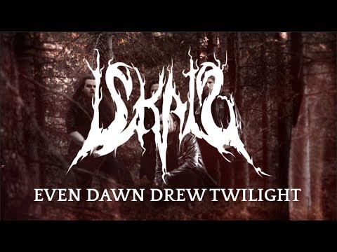 ISKALD - Even Dawn Drew Twilight (Official Audio)