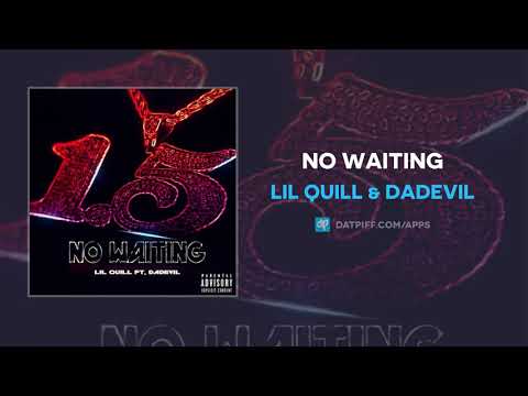 Lil Quill & DaDevil - No Waiting (AUDIO)