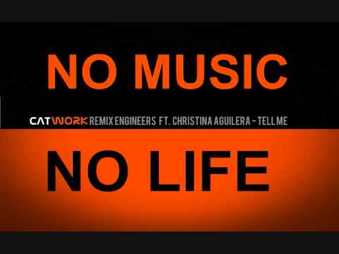 Catwork Remix Engineers Ft.Christina Aguilera - Tell me