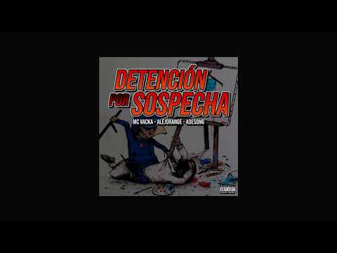 MC Vaka x Alejorange x Adesong - Detención por Sospecha (Audio Oficial)
