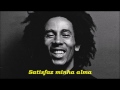 Bob Marley Satisfy My Soul Legendado