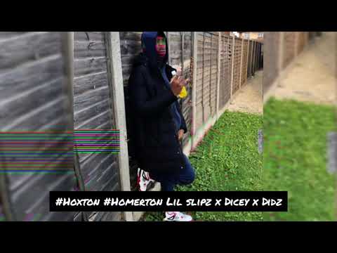 (#Hoxton) Lil Slipz x (#Homerton) Dicey x Didz - Sliders