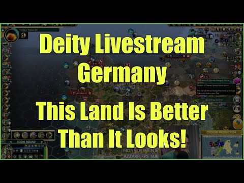 Civ 5 Deity Livestream - Germany: This Land Is Better Than It Looks!