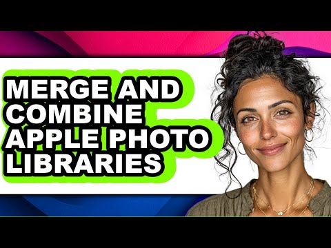 How to Merge and Combine Apple Photo Libraries (only Way)