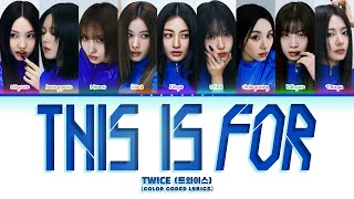 Download lagu TWICE (트와이스) 'This is For' (Color Coded Lyrics) mp3